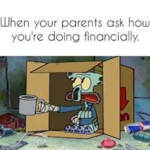 I'm too lazy to make titles | image tagged in dark humor,parents,squidward | made w/ Imgflip meme maker