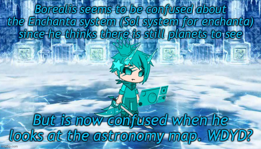 He is conscious about new flags to pick as well | Borealis seems to be confused about the Enchanta system (Sol system for enchanta) since he thinks there is still planets to see; But is now confused when he looks at the astronomy map. WDYD? | image tagged in universe sandbox,roleplaying,enchanta,flags | made w/ Imgflip meme maker