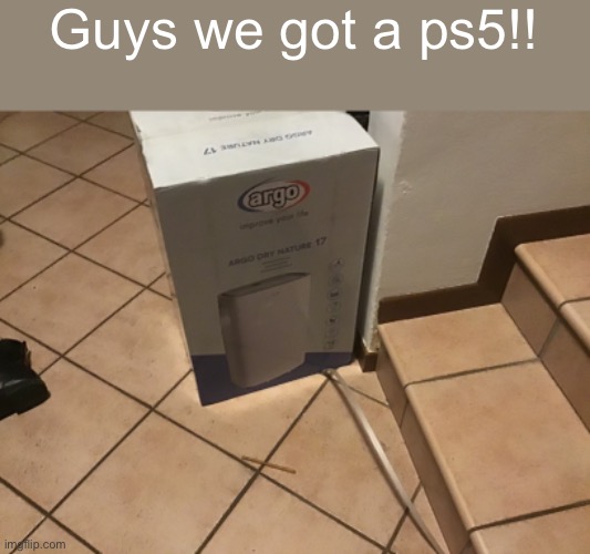 yooooo | Guys we got a ps5!! | image tagged in ps5 | made w/ Imgflip meme maker
