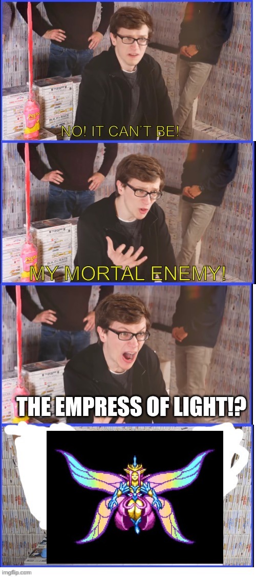 Scott’s mortal enemy | THE EMPRESS OF LIGHT!? | image tagged in scott s mortal enemy | made w/ Imgflip meme maker