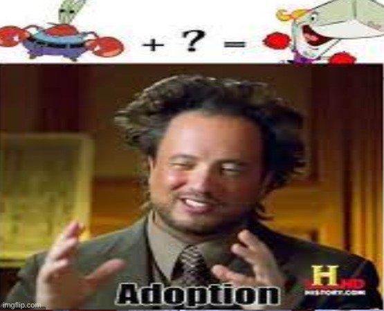 Worlds greatest mysteries | image tagged in mocking spongebob,sus,adoption | made w/ Imgflip meme maker