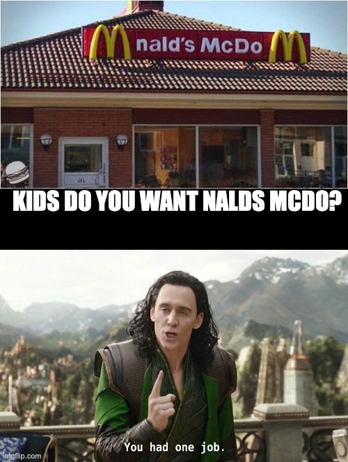 nalds mcdo | KIDS DO YOU WANT NALDS MCDO? | image tagged in double long black template | made w/ Imgflip meme maker