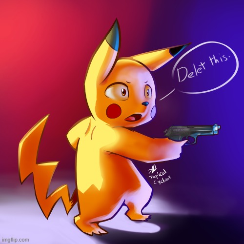 pikachu delete this | image tagged in pikachu delete this | made w/ Imgflip meme maker