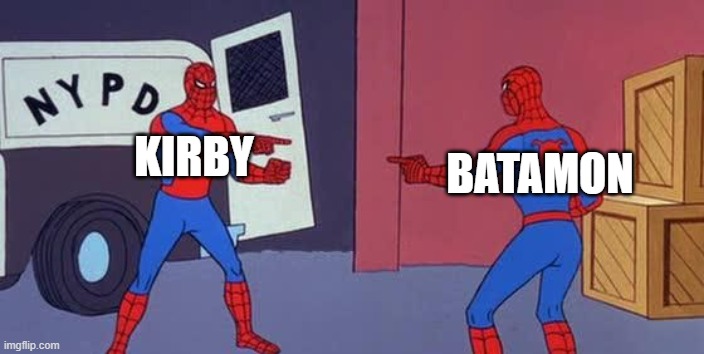 Kirby and Batamon |  KIRBY; BATAMON | image tagged in spider man double,kirby | made w/ Imgflip meme maker