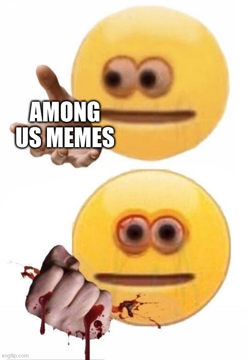 Squish | AMONG US MEMES | image tagged in squish | made w/ Imgflip meme maker