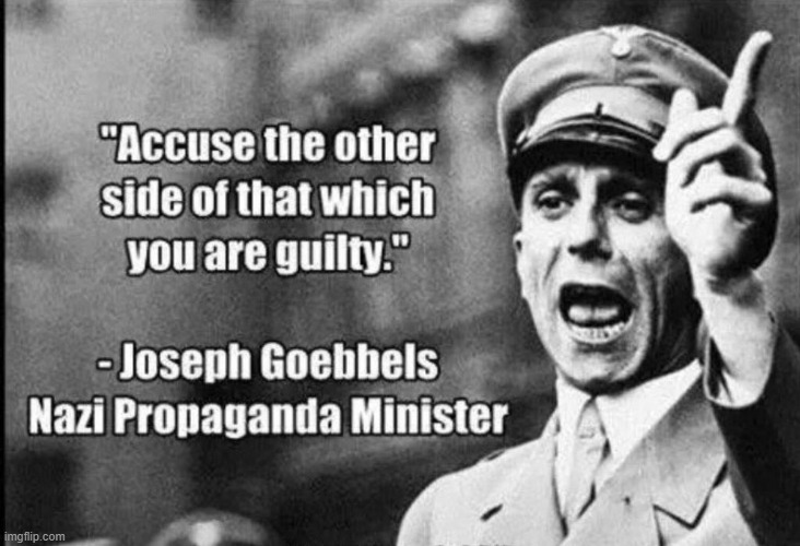 Joseph Goebbels - Nazi propaganda | image tagged in joseph goebbels - nazi propaganda | made w/ Imgflip meme maker