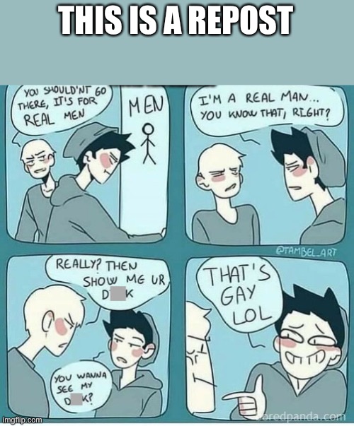 THIS IS A REPOST | image tagged in transgender,transphobic,funny,comics,repost | made w/ Imgflip meme maker