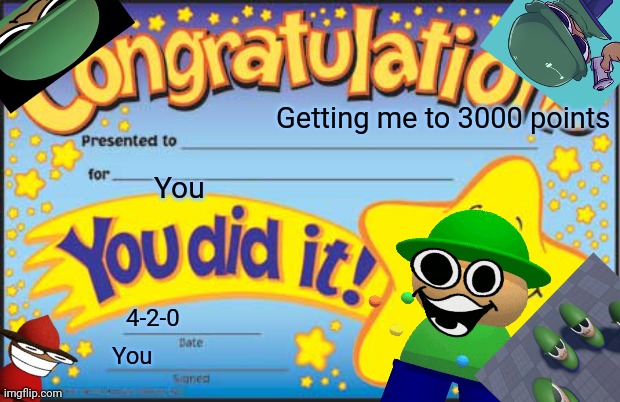 Yay | Getting me to 3000 points; You; 4-2-0; You | image tagged in dave and bambi,happy star congratulations | made w/ Imgflip meme maker