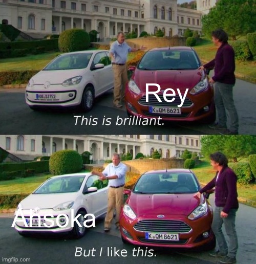 Star Wars Meme | Rey; Ahsoka | image tagged in this is brilliant but i like this | made w/ Imgflip meme maker