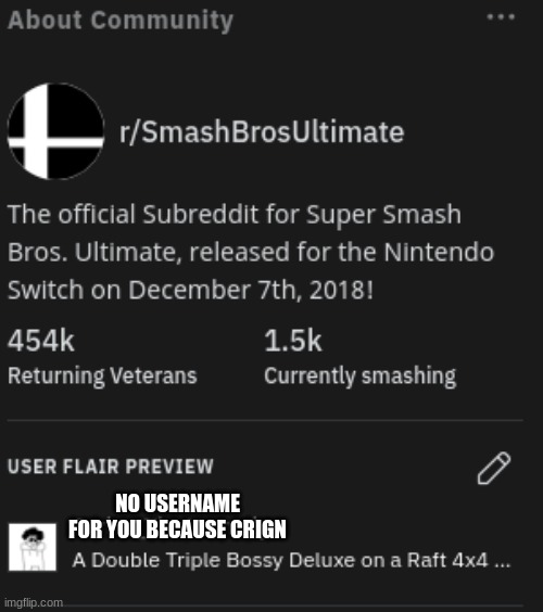 NO USERNAME FOR YOU BECAUSE CRIGN | made w/ Imgflip meme maker