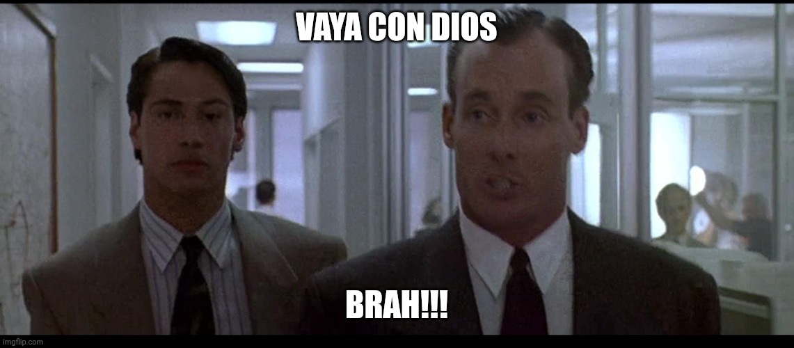 Vaya con dios brah | VAYA CON DIOS; BRAH!!! | image tagged in funny | made w/ Imgflip meme maker