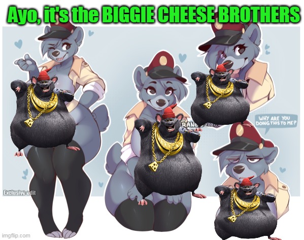 Thanks, Biggie Cheese brothers |  Ayo, it's the BIGGIE CHEESE BROTHERS | image tagged in memes,biggie cheese,furry | made w/ Imgflip meme maker