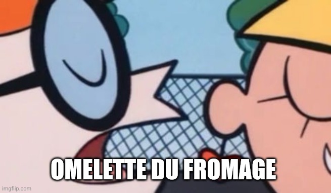 The Art Of Seduction | OMELETTE DU FROMAGE | image tagged in dexter's accent | made w/ Imgflip meme maker