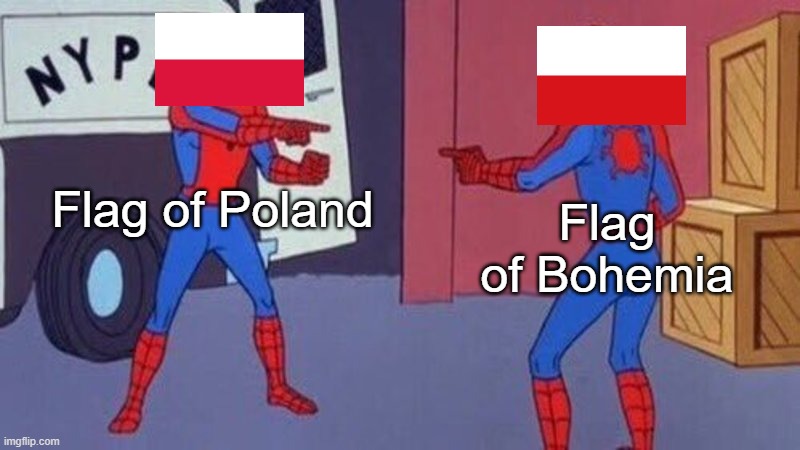 spiderman pointing at spiderman | Flag of Poland; Flag of Bohemia | image tagged in spiderman pointing at spiderman | made w/ Imgflip meme maker