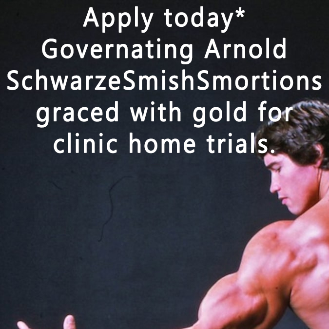 High Quality Apply today Governating Arnold SchwarzeSmishSmortions graced wit Blank Meme Template