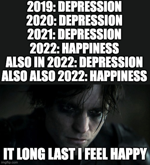 I'm no long depressed but I am Emo still | IT LONG LAST I FEEL HAPPY | made w/ Imgflip meme maker
