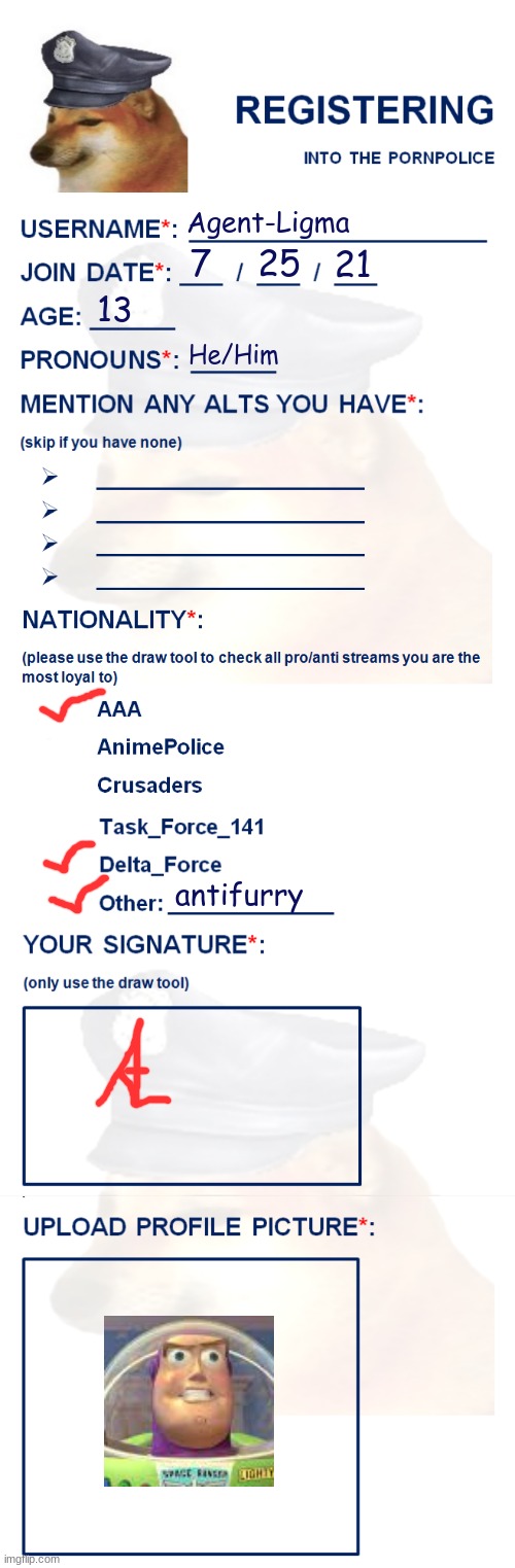 PPolice Join Request |  Agent-Ligma; 25; 7; 21; 13; He/Him; antifurry | image tagged in pornpolice register request | made w/ Imgflip meme maker