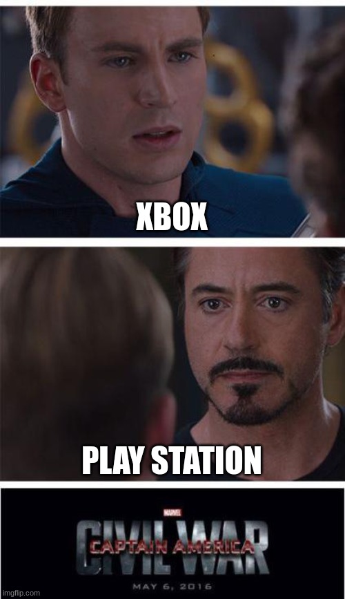 Console civil war | XBOX; PLAY STATION | image tagged in memes,marvel civil war 1 | made w/ Imgflip meme maker