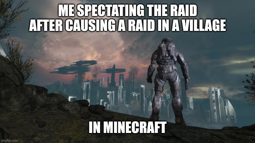 ME SPECTATING THE RAID AFTER CAUSING A RAID IN A VILLAGE; IN MINECRAFT | made w/ Imgflip meme maker