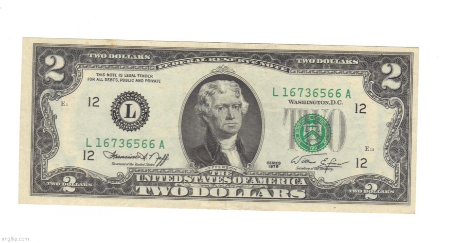 Two Dollar Bill | image tagged in two dollar bill | made w/ Imgflip meme maker