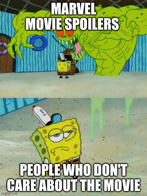 Ghost not scaring Spongebob | MARVEL MOVIE SPOILERS; PEOPLE WHO DON'T CARE ABOUT THE MOVIE | image tagged in ghost not scaring spongebob,why are you reading this,lol,stop reading the tags,stop reading these tags | made w/ Imgflip meme maker