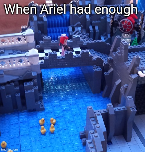 Saw this at Edinbrick, recommend going | When Ariel had enough | image tagged in ariel | made w/ Imgflip meme maker