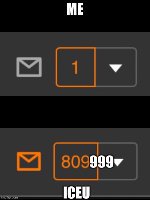 1 notification vs. 809 notifications with message |  ME; 999; ICEU | image tagged in 1 notification vs 809 notifications with message | made w/ Imgflip meme maker