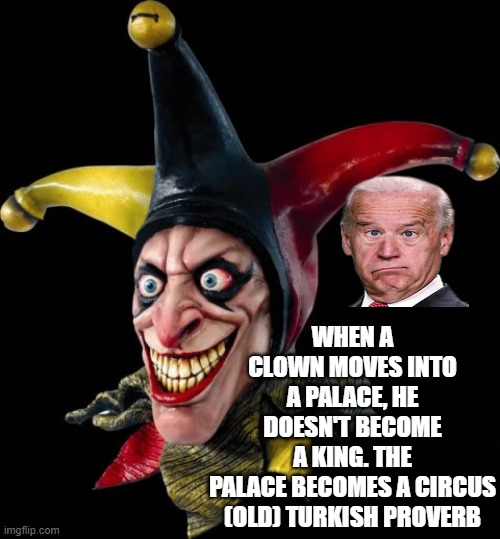 Chester jester the Molester Brandon | WHEN A CLOWN MOVES INTO A PALACE, HE DOESN'T BECOME A KING. THE PALACE BECOMES A CIRCUS

(OLD) TURKISH PROVERB | image tagged in jester clown man,politics,you are not a clown you are the entire circus,sexual predator,democrats' | made w/ Imgflip meme maker