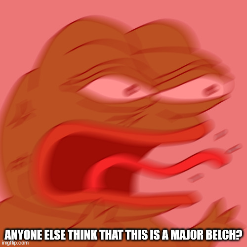 Major Belch | ANYONE ELSE THINK THAT THIS IS A MAJOR BELCH? | image tagged in gifs | made w/ Imgflip meme maker