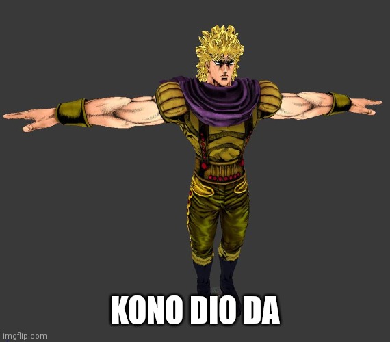 Kono Dio Daaaaaaaaaaaaaaa - Imgflip