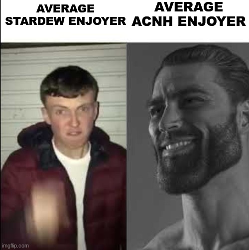 No Offense, I Play Stardew Myself, But ACNH, Superior | AVERAGE ACNH ENJOYER; AVERAGE STARDEW ENJOYER | image tagged in giga chad template | made w/ Imgflip meme maker