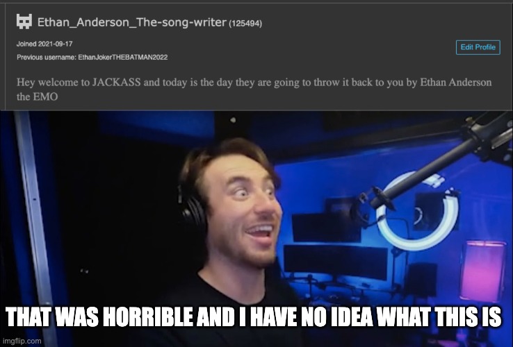 put this on HoseofVox | THAT WAS HORRIBLE AND I HAVE NO IDEA WHAT THIS IS | made w/ Imgflip meme maker