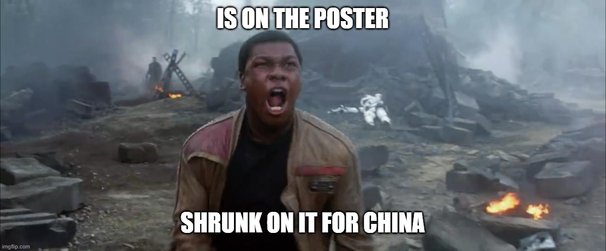 The only good new character in the Disney Trilogy was clowned |  IS ON THE POSTER; SHRUNK ON IT FOR CHINA | image tagged in star wars finn,disney killed star wars | made w/ Imgflip meme maker