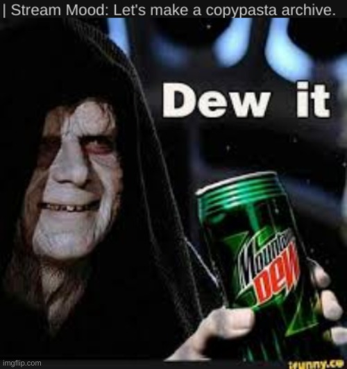 image tagged in dew it | made w/ Imgflip meme maker