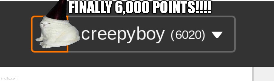 6,000!!! |  FINALLY 6,000 POINTS!!!! | image tagged in 6k,party | made w/ Imgflip meme maker