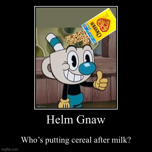 I | image tagged in funny,demotivationals | made w/ Imgflip demotivational maker