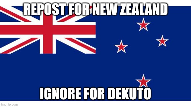 Trend smh | REPOST FOR NEW ZEALAND; IGNORE FOR DEKUTO | image tagged in new zealand prayers,memes,new zealand,repost,dekuto,trends | made w/ Imgflip meme maker