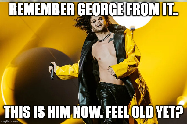 The rasmus singer is George from IT | REMEMBER GEORGE FROM IT.. THIS IS HIM NOW. FEEL OLD YET? | image tagged in rasmus | made w/ Imgflip meme maker