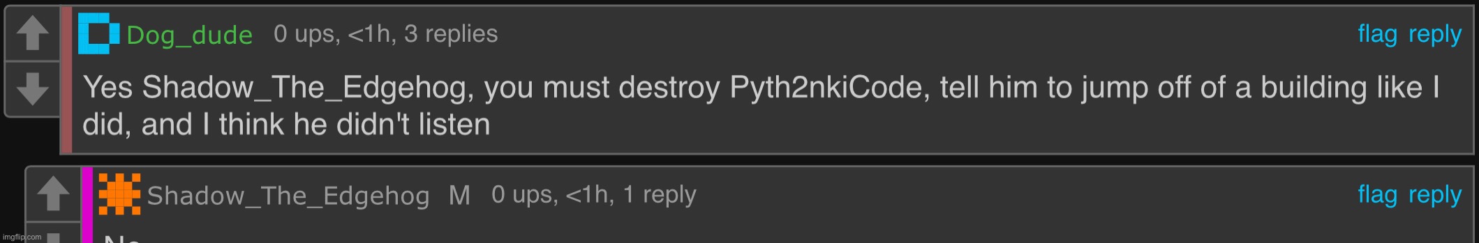 Recent update: Mf told someone to tell me to off myself, what Mf would get back will shock you! | made w/ Imgflip meme maker