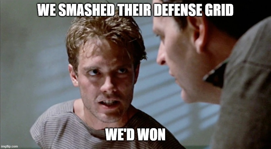 Kyle Reese | WE SMASHED THEIR DEFENSE GRID; WE'D WON | image tagged in kyle reese | made w/ Imgflip meme maker