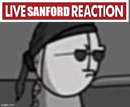 Live Sanford reaction | image tagged in live sanford reaction | made w/ Imgflip meme maker