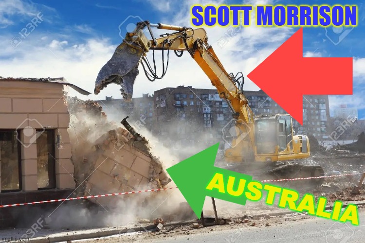 Scott Morrison; Australia | SCOTT MORRISON; AUSTRALIA | image tagged in 'bulldozer' pm scott morrison | made w/ Imgflip meme maker