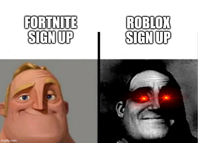 Teacher's Copy | FORTNITE SIGN UP; ROBLOX SIGN UP | image tagged in teacher's copy | made w/ Imgflip meme maker