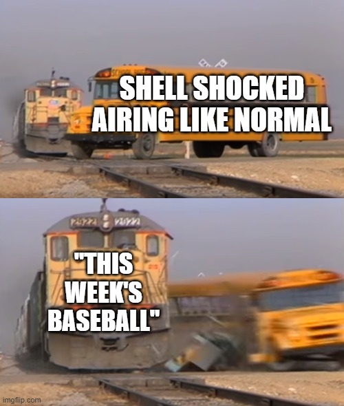 Shell Shocked first airing in the USA | SHELL SHOCKED AIRING LIKE NORMAL; "THIS WEEK'S BASEBALL" | image tagged in a train hitting a school bus,kirby,baseball | made w/ Imgflip meme maker