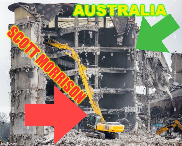 'Bulldozer' driving Australia into oblivion... | AUSTRALIA; SCOTT MORRISON | image tagged in 'bulldozer' accidental pm scott morrison | made w/ Imgflip meme maker