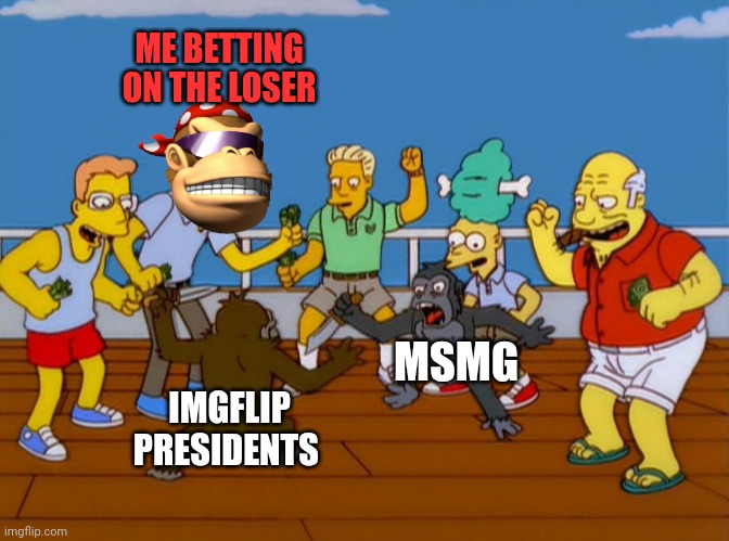 Knife fight or whatever | IMGFLIP PRESIDENTS MSMG ME BETTING ON THE LOSER | image tagged in simpsons monkey fight,knife,fight,or whatever,simpsons | made w/ Imgflip meme maker