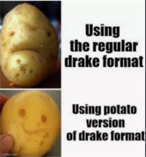 potato | image tagged in potato | made w/ Imgflip meme maker