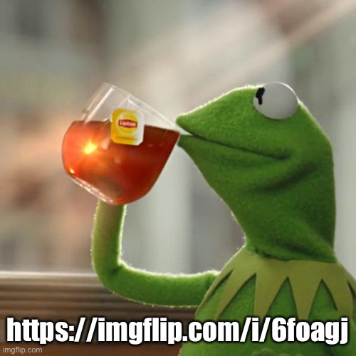 But That's None Of My Business | https://imgflip.com/i/6foagj | image tagged in memes,but that's none of my business,kermit the frog | made w/ Imgflip meme maker