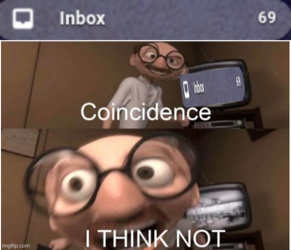 coincidence i think not | image tagged in coincidence i think not | made w/ Imgflip meme maker