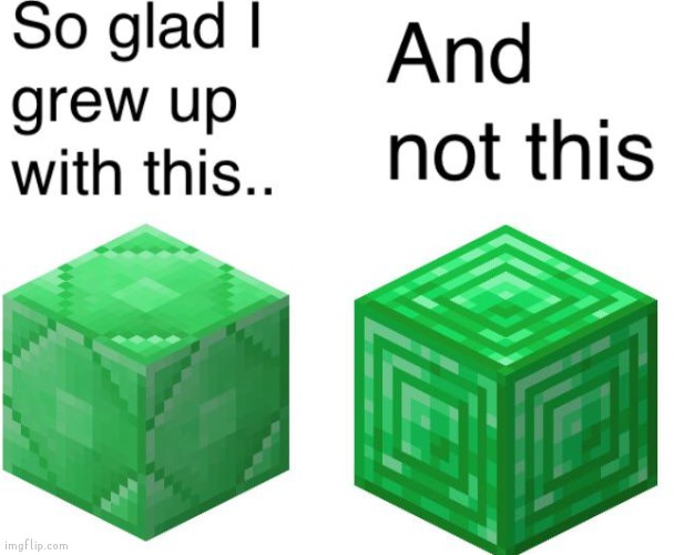 True | image tagged in minecraft,memes,minecraft memes,true story,nostalgia | made w/ Imgflip meme maker